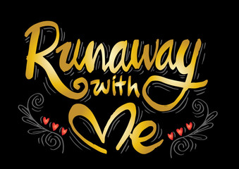 Runaway with me hand lettering