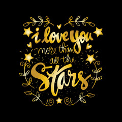 I love you more than all the stars. Inspirational quote.