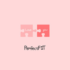 Perfect fit. Love you letting on two pieces of puzzles. Cute quote design, t-shirt; poster; card print; a love pun; a cute love saying; doodle; cartoon; kids style; a puzzle
