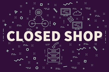 Conceptual business illustration with the words closed shop