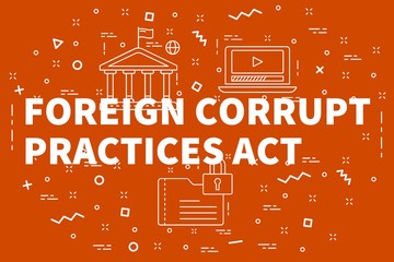 Conceptual business illustration with the words foreign corrupt practices act