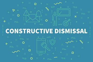 Conceptual business illustration with the words constructive dismissal