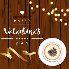 Template square festive wooden plank background. A cup of cappuccino coffee with a heart and Garland, a gold ribbon. Inscription lettering "Happy Valentine's Day." Vector. View from above.