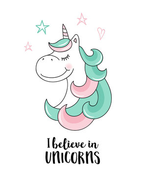 Believe in unicorns.  Vector unicorn quote illustration