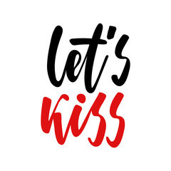 Vector isolated Happy Valentines Day illustration with phrase let's kiss. Hand drawn wedding background. Black and red brush calligraphy, hand lettering. For card, print, poster, invitation.