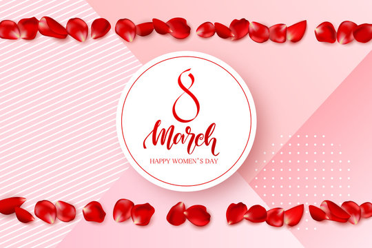 8 March - Happy Women s Day Festive Card. Beautiful Background with rose petals. Vector Illustration