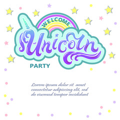 Welcome Unicorn party lettering as logotype, badge, patch and icon isolated on white background. Template for party, happy birthday card, invitation, flyers, baby birth. Vector illustration