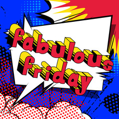 Fabulous Friday - Comic book style word on abstract background.
