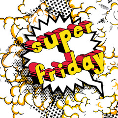 Super Friday - Comic book style word on abstract background.