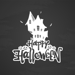 Vector type lettering of Happy Halloween with hand drawn haunted house and pumpkins on chalkboard background