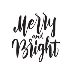 Handwritten elegant brush lettering of Merry and Bright on white background.