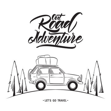Hand drawn travel car with handwritten lettering of Out Road Adventure. Sketch line design