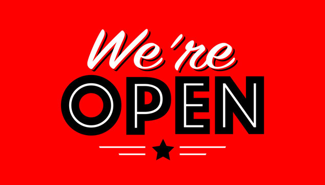 We are open
