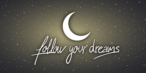 Fototapeta na wymiar follow your dreams message