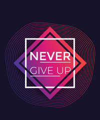 Naklejka premium Never give up poster with motivational quote, vector illustration