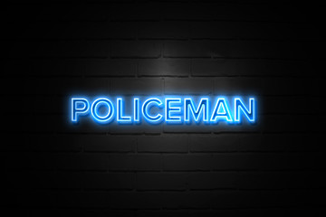 Policeman neon Sign on brickwall