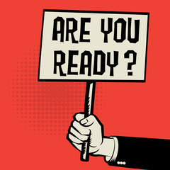 Poster in hand, business concept Are You Ready