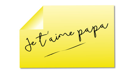 je t'aime papa écriture d'enfant mémo jaune