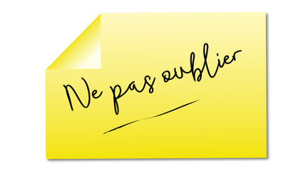 ne pas oublier mémo jaune autocollant