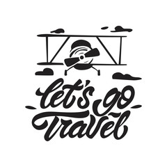 Let's go travel logo in lettering style. Label with old aircraft and clouds  illustration. Vector illustration design.