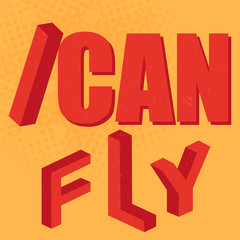 Isometric text- I can fly on orange background