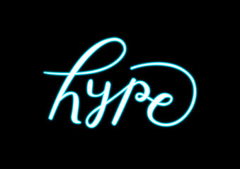 Hype - Neon Effect Hand Drawn Lettering on Black Background. Vector Illustration Quote. Handwritten Inscription Phrase for  T-shirt Print, Sale, Banner, Advertising.