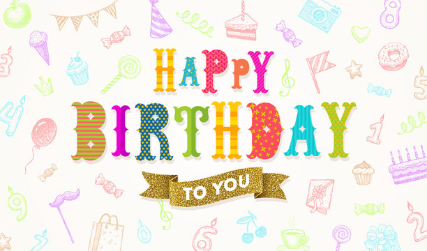 Multicolored Happy birthday greeting with glitter gold banner on a  background with hand drawn festive objects. Vecor illustration.