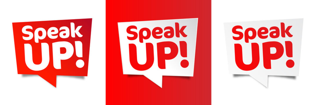 Speak up !