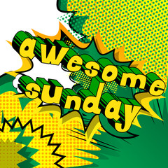 Awesome Sunday - Comic book style word on abstract background.