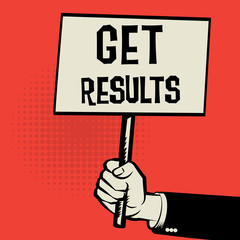 Poster in hand, business concept Get Results
