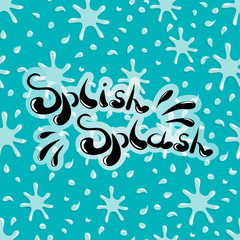 Splish Splash handwritten word on a seamless vector pattern with splashes