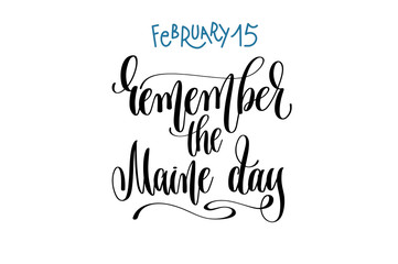 february 15 - remember the Maine day - hand lettering inscriptio