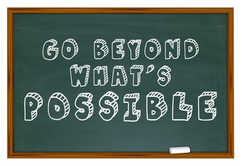 Go Beyond Whats Possible Chalkboard Saying Attitude 3d Illustration