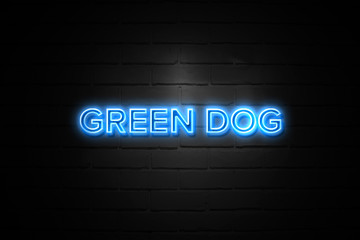 Green Dog neon Sign on brickwall