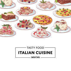 Italian national cuisine dishes poster. Pizza, pasta with shrimp, ravioli, tiramisu, frittata, spaghetti bolognese, lasagna, panna cotta. Restaurant menu design with assorted food vector illustration.