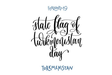 february 19 - state flag of Turkmenistan day -  hand lettering
