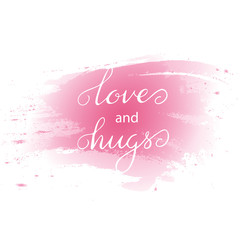 Valentines day handwritten card - vector lettering Love and hugs
