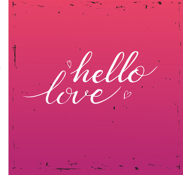 Hand drawn hello love phrase. Postcard for Valentines day