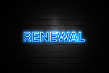 Renewal neon Sign on brickwall