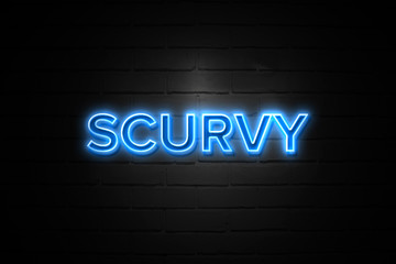 Scurvy neon Sign on brickwall