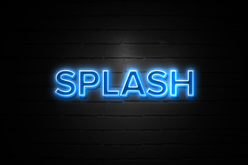 Splash neon Sign on brickwall