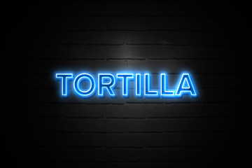 Obraz premium Tortilla neon Sign on brickwall