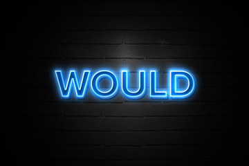 Would neon Sign on brickwall