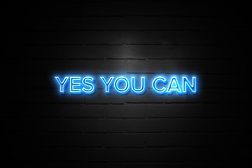 Obraz premium Yes You Can neon Sign on brickwall