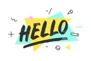 Hello. Banner, speech bubble, poster and sticker concept, memphis geometric style with text HELLO. Icon message Hello cloud talk for banner, poster, web. White background. Vector Illustration © foxysgraphic