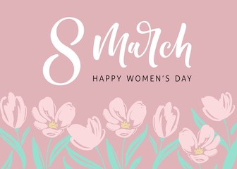Women Day greeting card with hand drawn flowers background. Text lettering for 8 March Woman holiday.