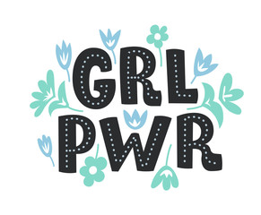 GRL PWR Girl power - hand drawn lettering phrase about feminism. Calligraphy brush ink inscription with flower's illustration. Trendy sticker, post stamp, tattoo. Beautiful creative poscard design