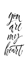 You Are My Heart Postcard. St.Valentine's Day message. Dry brush lettering. Modern calligraphy poster in expressive style
