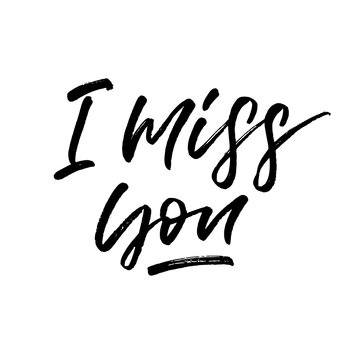 I miss you. Valentine's Day calligraphy phrases. Hand drawn romantic postcard. Modern romantic lettering. Isolated on white background.
