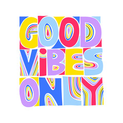 Vector colored hand-drawn trendy poster "Good vibes only".